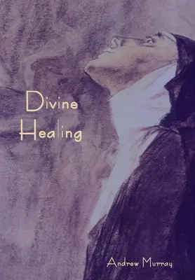La guarigione divina - Divine Healing