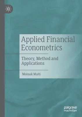Econometria finanziaria applicata: Teoria, metodo e applicazioni - Applied Financial Econometrics: Theory, Method and Applications