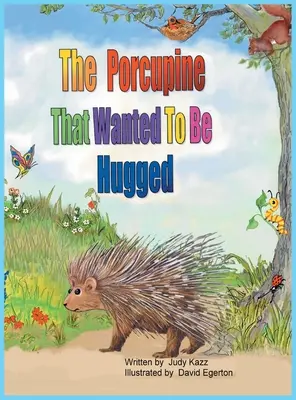 Il porcospino che voleva essere abbracciato - The Porcupine That Wanted To Be Hugged