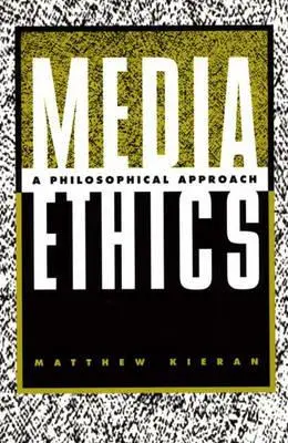 Etica dei media: Un approccio filosofico - Media Ethics: A Philosophical Approach