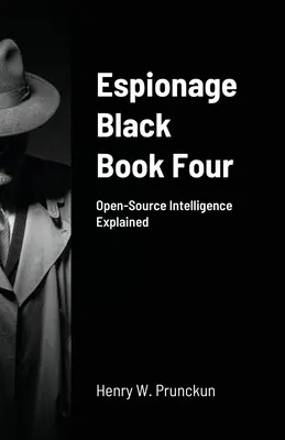 Libro nero dello spionaggio 4: Spiegazione dell'intelligence open source - Espionage Black Book Four: Open-Source Intelligence Explained