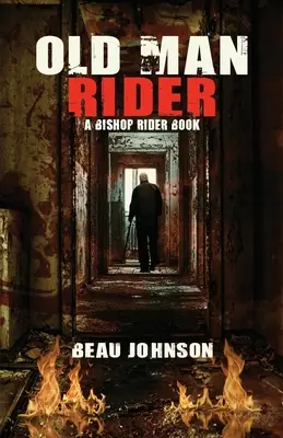 Old Man Rider: Un libro di Bishop Rider - Old Man Rider: A Bishop Rider Book