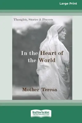 Nel cuore del mondo: Pensieri, storie e preghiere [Edizione standard a stampa grande 16 pagine]. - In the Heart of the World: Thoughts, Stories and Prayers [Standard Large Print 16 Pt Edition]