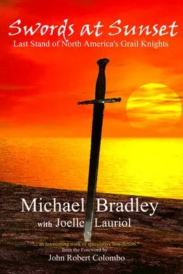 Spade al tramonto: L'ultima resistenza dei Cavalieri del Graal del Nord America - Swords at Sunset: Last Stand of North America's Grail Knights