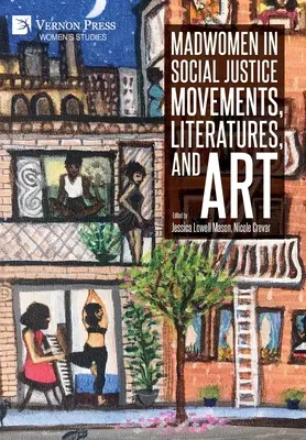 Le donne pazze nei movimenti di giustizia sociale, nelle letterature e nell'arte - Madwomen in Social Justice Movements, Literatures, and Art