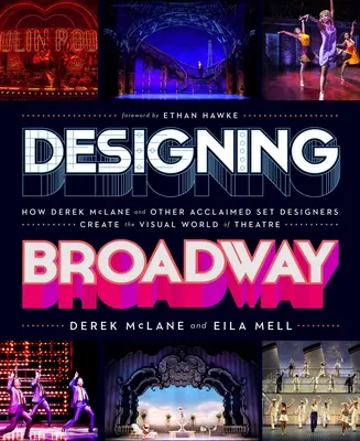 Progettare Broadway: Come Derek McLane e altri acclamati scenografi creano il mondo visivo del teatro - Designing Broadway: How Derek McLane and Other Acclaimed Set Designers Create the Visual World of Theatre