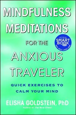 Meditazioni Mindfulness per chi viaggia con ansia: Esercizi rapidi per calmare la mente - Mindfulness Meditations for the Anxious Traveler: Quick Exercises to Calm Your Mind
