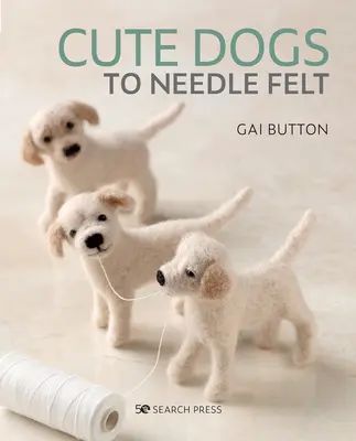 Cani carini da infeltrire con l'ago - Cute Dogs to Needle Felt