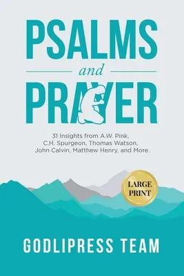 Salmi e preghiera: 31 approfondimenti da A.W. Pink, C.H. Spurgeon, Thomas Watson, Giovanni Calvino, Matthew Henry e altri (GRANDE STAMPA) - Psalms and Prayer: 31 Insights from A.W. Pink, C.H. Spurgeon, Thomas Watson, John Calvin, Matthew Henry, and more (LARGE PRINT)