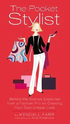 Lo stilista tascabile: L'esperienza dietro le quinte di un professionista della moda per creare il proprio look unico - The Pocket Stylist: Behind-The-Scenes Expertise from a Fashion Pro on Creating Your Own Unique Look