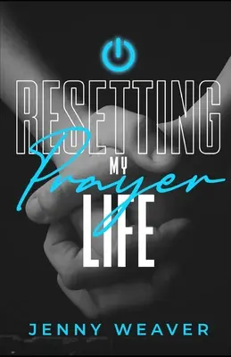 Resettare la mia vita di preghiera - Resetting My Prayer Life