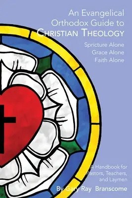 Una guida evangelica ortodossa alla teologia cristiana - An Evangelical Orthodox Guide to Christian Theology