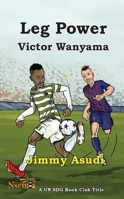 Il potere delle gambe: Victor Wanyama - Leg Power: Victor Wanyama