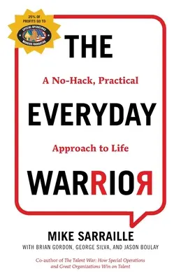 Il guerriero di tutti i giorni: Un approccio pratico alla vita senza freni - The Everyday Warrior: A No-Hack, Practical Approach to Life