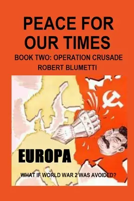 Pace per i nostri tempi Parte seconda Opertaion Crusade - Peace For Our Times Part two Opertaion Crusade