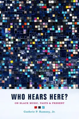 Chi sente qui? Sulla musica nera, passato e presente Volume 1 - Who Hears Here?: On Black Music, Pasts and Present Volume 1