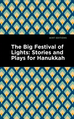 La grande festa delle luci: Storie e giochi per Hanukkah - The Big Festival of Lights: Stories and Plays for Hanukkah