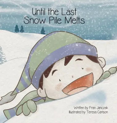 Fino allo scioglimento dell'ultimo cumulo di neve - Until the Last Snow Pile Melts