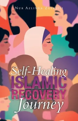 Viaggio di guarigione islamica - Self-Healing Islamic Recovery Journey