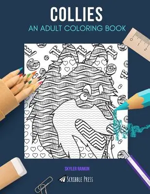 Collie: UN LIBRO DA COLORARE PER ADULTI: Un libro da colorare sui collie per adulti - Collies: AN ADULT COLORING BOOK: A Collies Coloring Book For Adults
