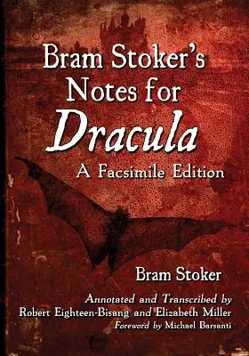 Appunti di Bram Stoker per Dracula: Edizione in facsimile - Bram Stoker's Notes for Dracula: A Facsimile Edition