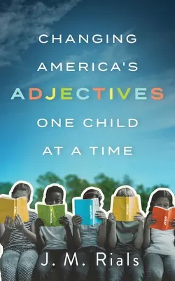 Cambiare gli aggettivi dell'America un bambino alla volta - Changing America's Adjectives One Child at a Time