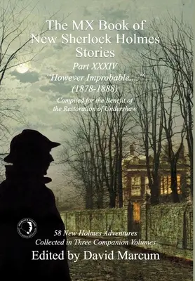 Il libro MX delle nuove storie di Sherlock Holmes - Parte XXXIV: Per quanto improbabile (1878-1888) - The MX Book of New Sherlock Holmes Stories Part XXXIV: However Improbable (1878-1888)