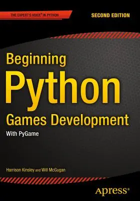 Sviluppo di giochi in Python, seconda edizione: Con Pygame - Beginning Python Games Development, Second Edition: With Pygame