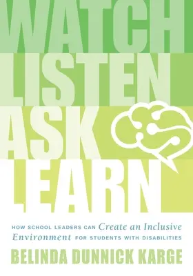 Guardare, ascoltare, chiedere, imparare: Come i dirigenti scolastici possono creare un ambiente inclusivo per gli studenti con disabilità (an Education Leader's Guide to - Watch, Listen, Ask, Learn: How School Leaders Can Create an Inclusive Environment for Students with Disabilities (an Education Leader's Guide to