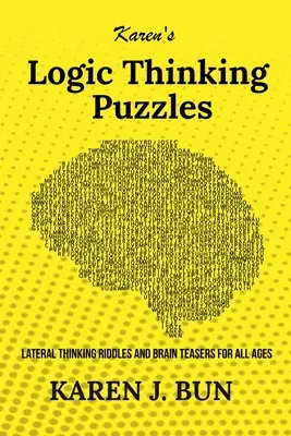 I puzzle del pensiero logico di Karen: Enigmi di pensiero laterale e rompicapi per tutte le età - Karen's Logic Thinking Puzzles: Lateral Thinking Riddles And Brain Teasers For All Ages