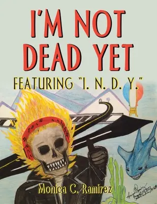Non sono ancora morto: Con I. N. D. Y. - I'm Not Dead Yet: Featuring I. N. D. Y.