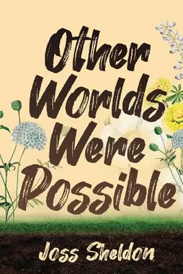 Altri mondi erano possibili - Other Worlds Were Possible