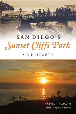 Il parco Sunset Cliffs di San Diego: Una storia - San Diego's Sunset Cliffs Park: A History