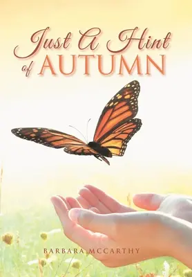 Solo un accenno di autunno: Un tesoro di riflessioni e immaginazione. - Just a Hint of Autumn: A Treasure-House of Reflections and Imagination.