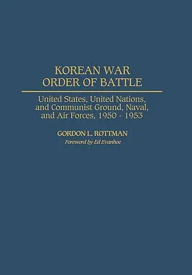 Ordine di battaglia della guerra di Corea: Stati Uniti, Nazioni Unite e forze terrestri, navali e aeree comuniste, 1950-1953 - Korean War Order of Battle: United States, United Nations, and Communist Ground, Naval, and Air Forces, 1950-1953