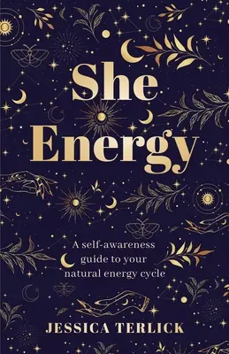 Lei Energia: Una guida all'autoconsapevolezza del proprio ciclo energetico naturale - She Energy: A self-awareness guide to your natural energy cycle
