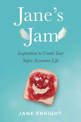 La marmellata di Jane: Ispirazione per creare la tua vita super fantastica - Jane's Jam: Inspiration to Create Your Super Awesome Life