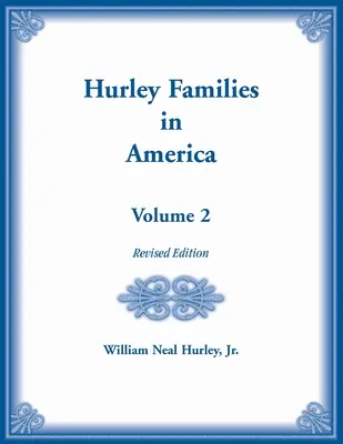 Le famiglie Hurley in America, volume secondo, edizione rivista - Hurley Families in America, Volume Two, Revised Edition