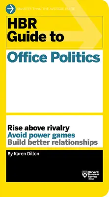 Guida HBR alla politica in ufficio (Serie di guide HBR) - HBR Guide to Office Politics (HBR Guide Series)