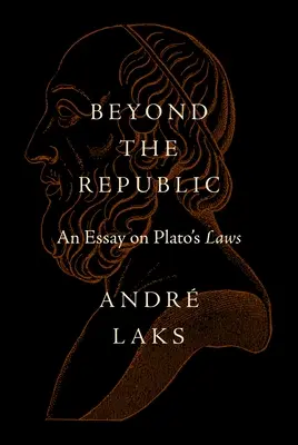 La Seconda Repubblica di Platone: Saggio sulle leggi - Plato's Second Republic: An Essay on the Laws