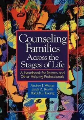 Consulenza alle famiglie attraverso le fasi della vita: Un manuale per pastori e altri professionisti dell'aiuto - Counseling Families Across the Stages of Life: A Handbook for Pastors and Other Helping Professionals
