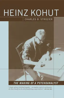 Heinz Kohut: La formazione di uno psicoanalista - Heinz Kohut: The Making of a Psychoanalyst