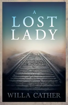 Una signora perduta; con un estratto di H. L. Mencken - A Lost Lady;With an Excerpt by H. L. Mencken