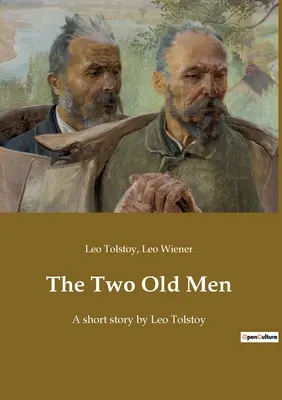 I due vecchi: Un racconto di Leone Tolstoj - The Two Old Men: A short story by Leo Tolstoy