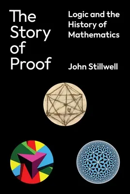 La storia della prova: Logica e storia della matematica - The Story of Proof: Logic and the History of Mathematics