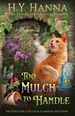 Pacciamare per maneggiare: I misteri del giardino del cottage inglese - Libro 6 - To Mulch to Handle: The English Cottage Garden Mysteries - Book 6