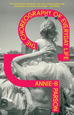 La coreografia della vita quotidiana - The Choreography of Everyday Life