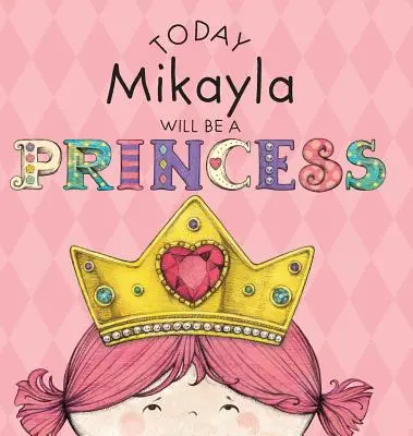 Oggi Mikayla sarà una principessa - Today Mikayla Will Be a Princess