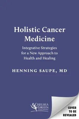 Medicina olistica del cancro: Strategie integrative per un nuovo approccio alla salute e alla guarigione - Holistic Cancer Medicine: Integrative Strategies for a New Approach to Health and Healing