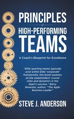 I principi delle squadre ad alto rendimento: Il progetto di un coach per l'eccellenza - Principles of High Performing Teams: A Coach's Blueprint for Excellence